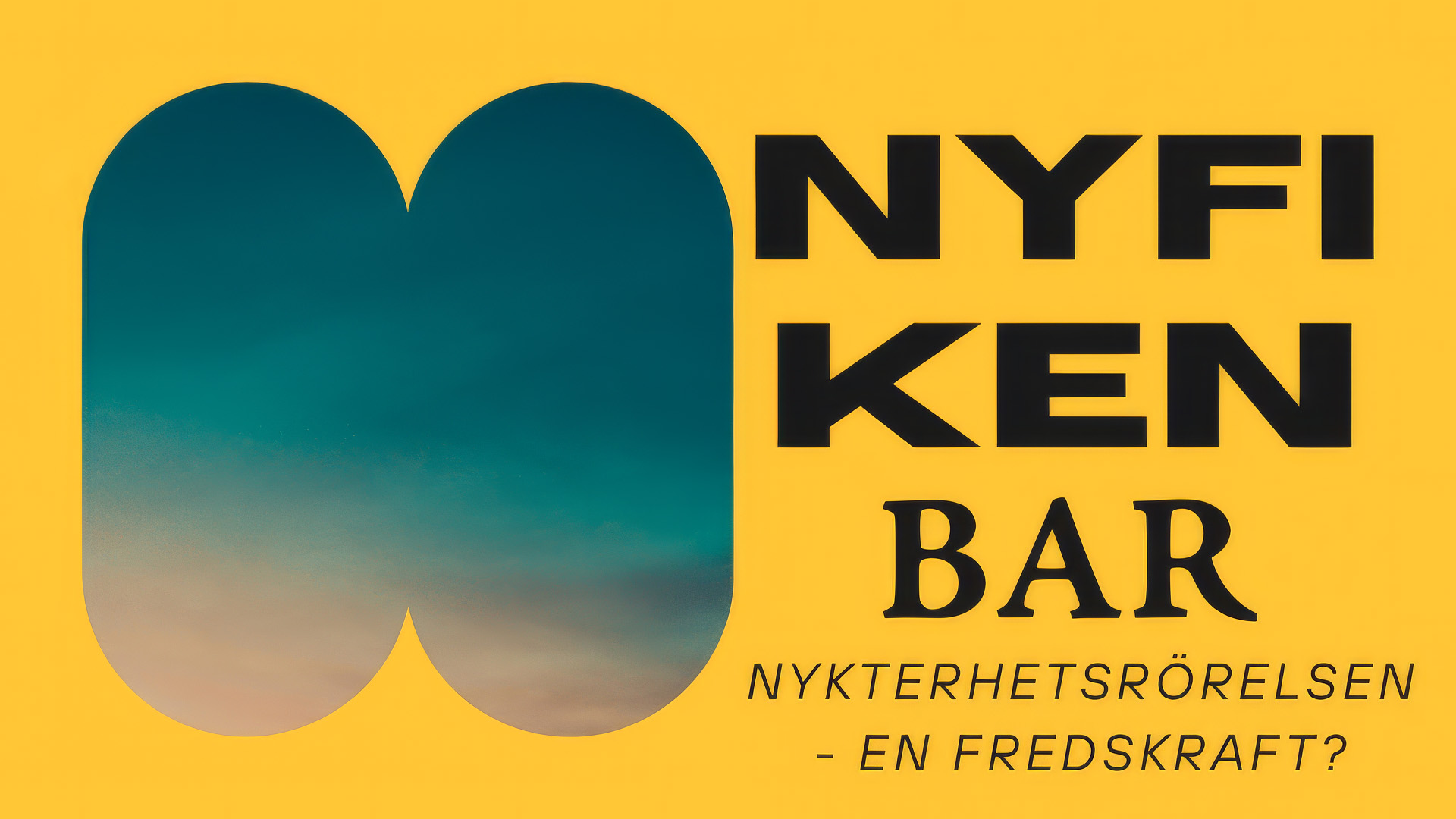 Nyfiken bar – Nykterhetsrörelsen – en fredskraft?